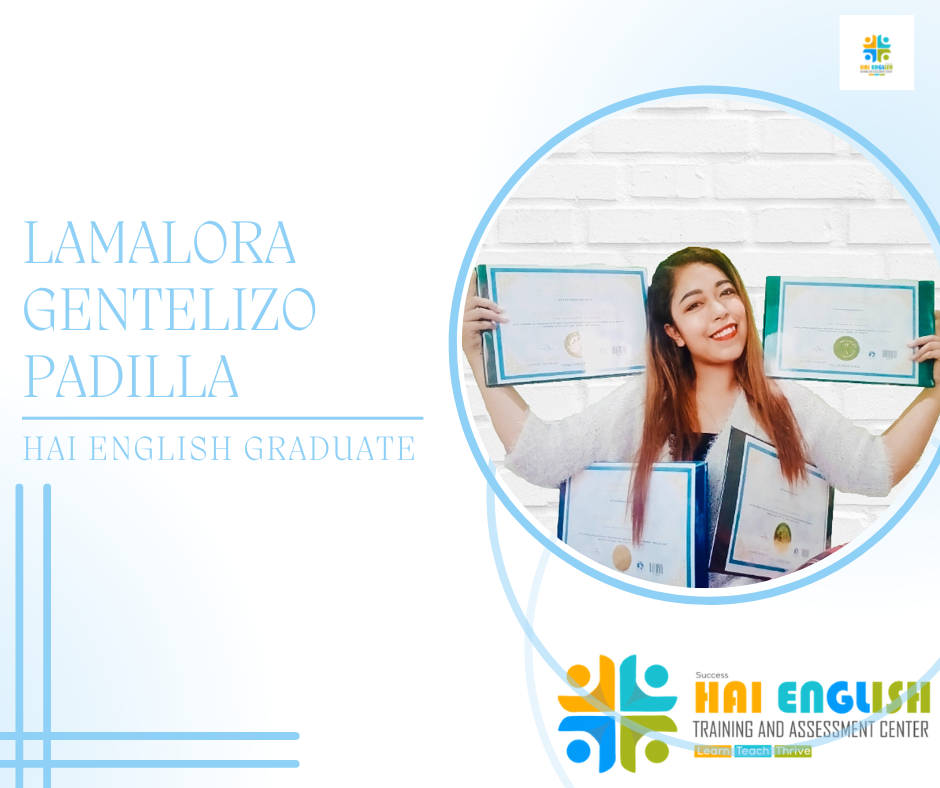 Lamaloria Gentelizo Padilla, Hai English Graduate